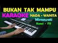 BUKAN TAK MAMPU Mirnawati KARAOKE NADA WANITA