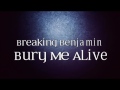 Breaking Benjamin - Bury Me Alive (Lyric Video)