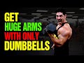 DUMBBELL ONLY ARM WORKOUT / Get Huge Arms in WEEKS for Men