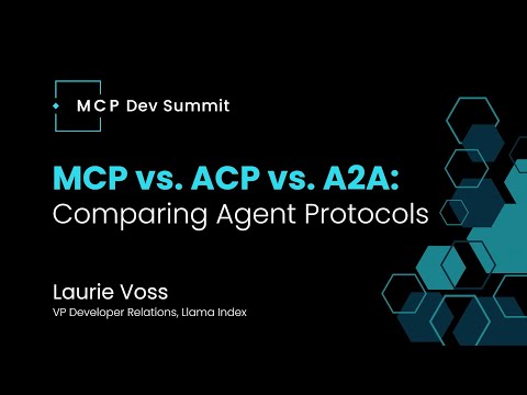 [Session] MCP vs  ACP vs  A2A: Comparing Agent Protocols with Laurie Voss from LlamaIndex