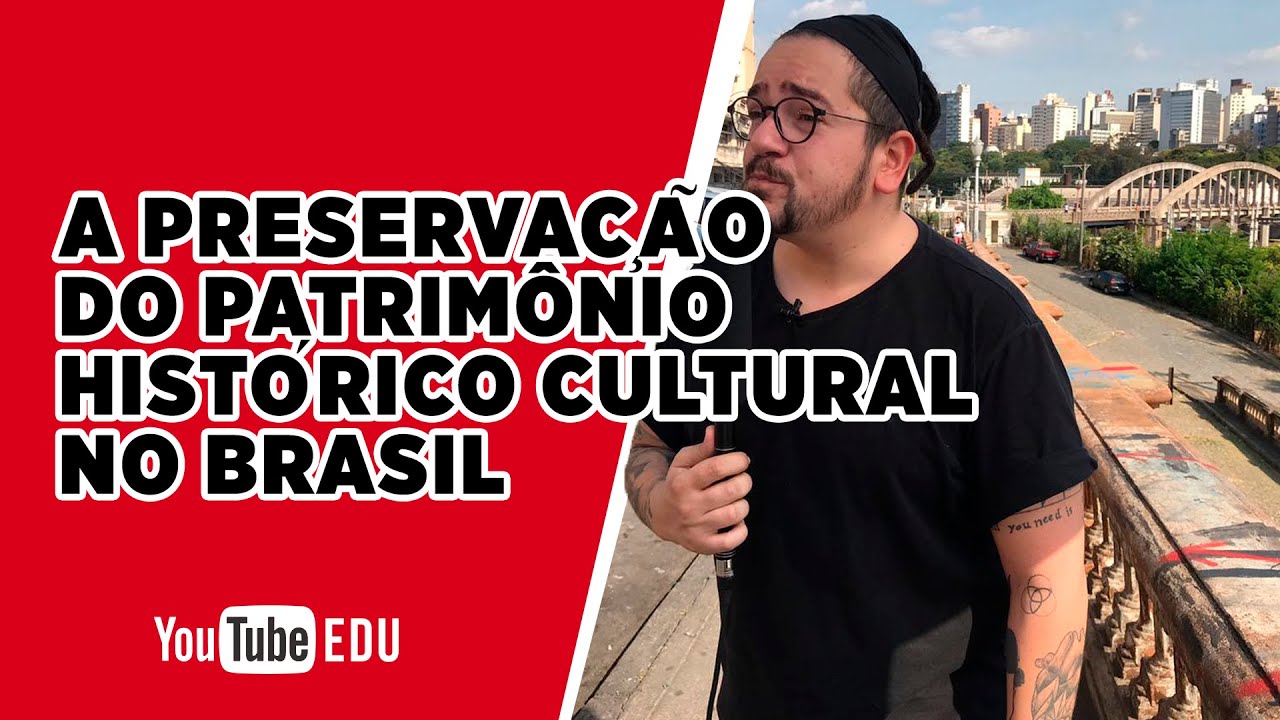 A preservação do patrimônio histórico cultural no Brasil | Aprendi com o Papai