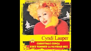 Cyndi Lauper Christmas Conga (Kike Summer La Navidad Mix) (2021)