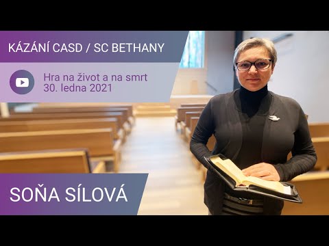Soňa Sílová - Hra na život a na smrt / Kázání SC Bethany - 30. ledna 2021