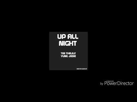 Yung Jodie Tee Thelius - Up All Night New 2019