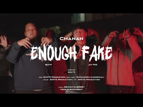 Chanan - Enough Fake ft. BJAYP , Jay FGz [Official MV]