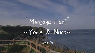 Menjaga Hati ~ Yovie &amp; Nuno Lirik