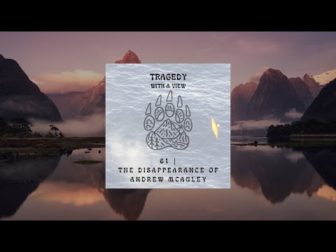 61 | The Disappearance of Andrew McAuley