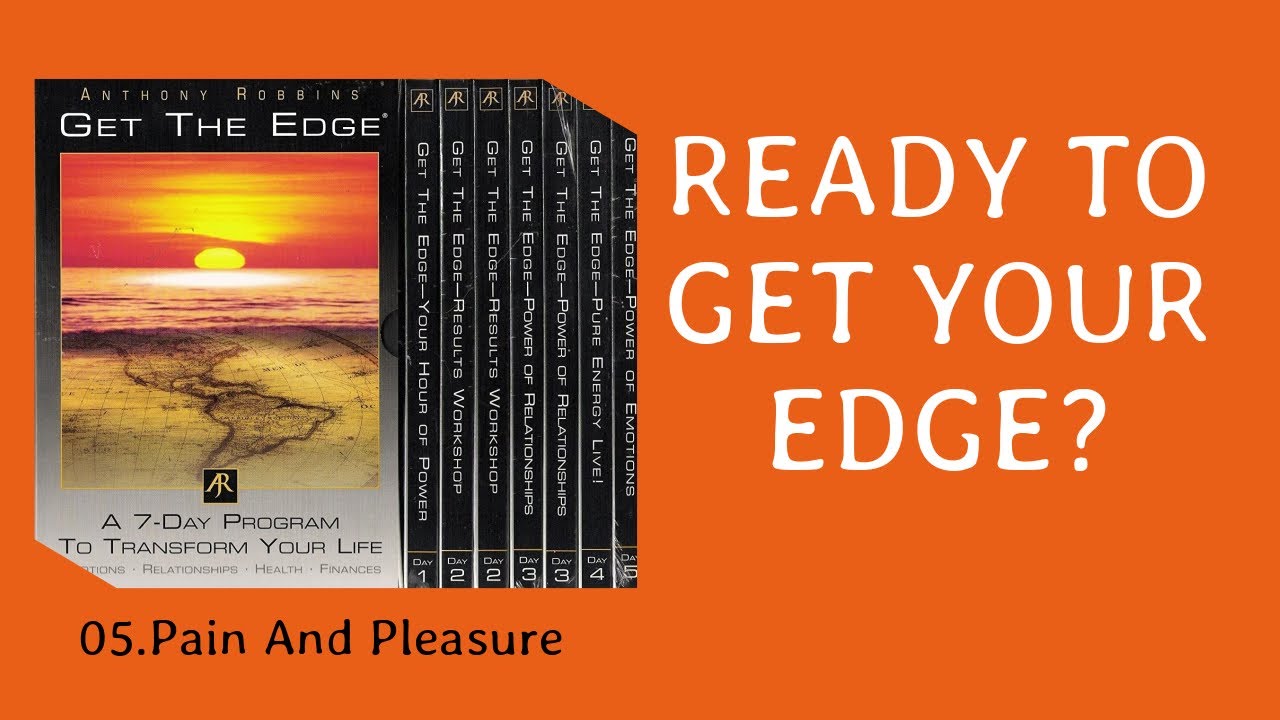 Pain and pleasure - Get The Edge by Anthony Robbins