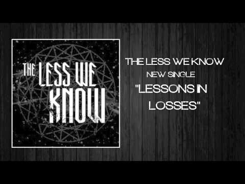 The Less We Know - 