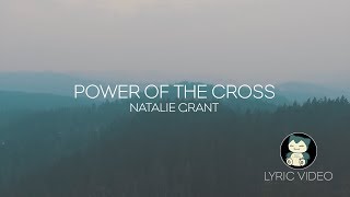 Natalie Grant - Power of the Cross (Lyric Video)