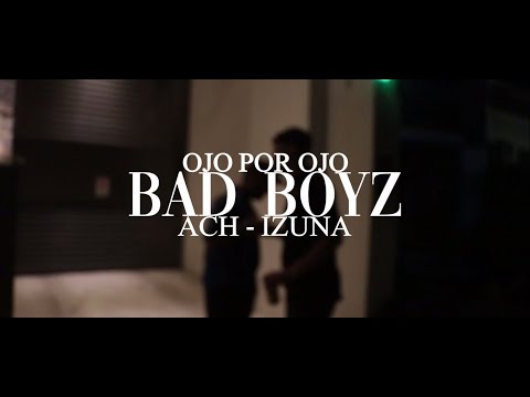 ACH + IZUNA96 -  Bad Boyz (Shot by NWAfilms)