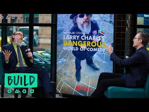 Larry Charles Discusses His Netflix Series, "Larry Charles' Dangerous World of Comedy"