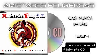Amistades Peligrosas - Casi Nunca Bailáis [CD Single]