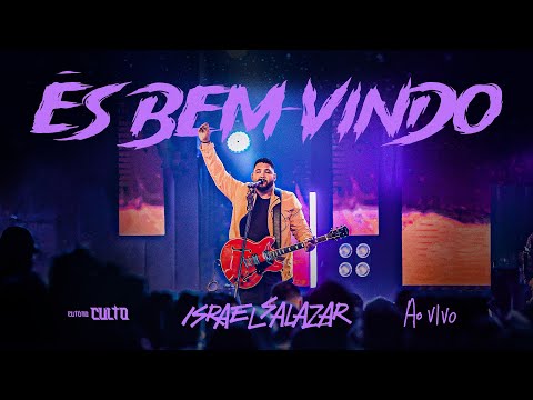 Israel Salazar | És Bem-Vindo - Ao Vivo #ésbemvindo