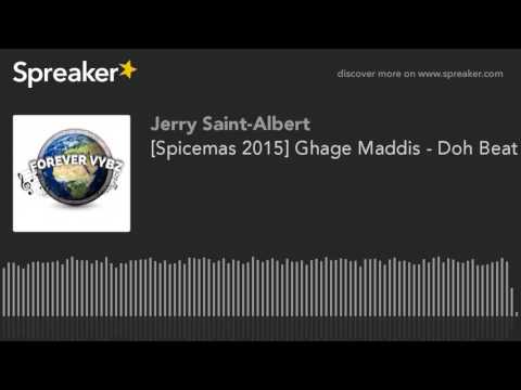 [Spicemas 2015] Ghage Maddis - Doh Beat Up (made with Spreaker)