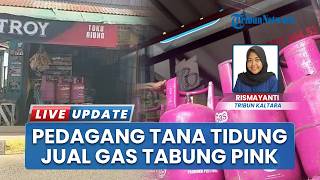 LPG 3 Kg di Tana Tidung Mendadak Langka Jelang Ramadhan, Pedagang Terpaksa Pakai Tabung Pink