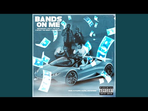 Bands On Me (feat. Ralfy The Plug, Ketchy The Great & InkyBoyLexx)