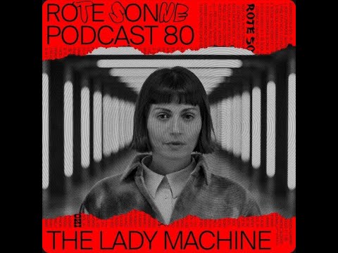 The Lady Machine @ Rote Sonne Podcast #80