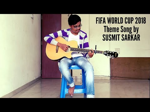 FIFA WORLD CUP 2018 Theme Song by Susmit Sarkar