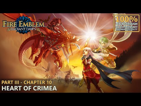 [Fire Emblem: Radiant Dawn] 100% Walkthrough (Hard) | 27.Part III - Chapter 10: The Heart of Crimea