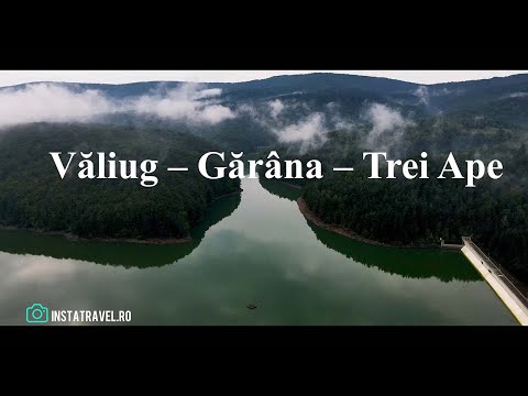 Top 3 locuri de vizitat în județul Caraș-Severin: Văliug - Gărâna - Trei Ape