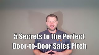 5 Secrets To The Perfect Door-to-Door Sales Pitch