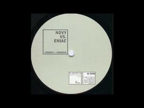 Novy vs. Eniac - Someday  Somehow (Eniac Mix)