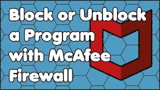 How to Block or Unblock a Program with McAfee Firewall