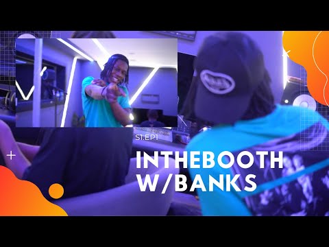INTHEBOOTHW/BANKS S1.EP1 ft MULLASTACKZ