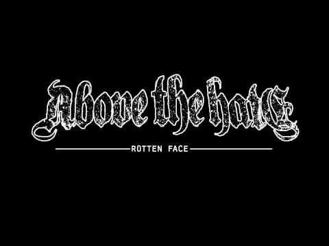Above The Hate - Rotten Face (Single 2012)