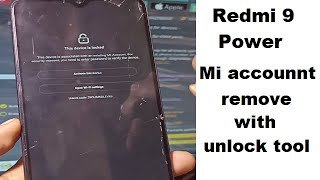 Redmi 9 Power 9,9t MI Account Lock Remove With Unlock Tool All Redmi This device is locked solution