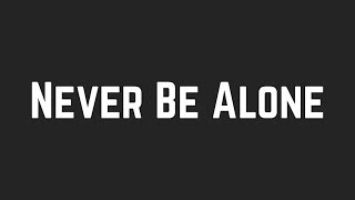 Shawn Mendes - Never Be Alone (Lyrics)