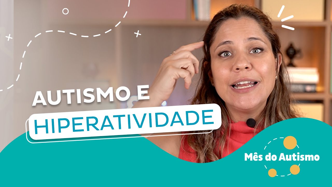 Autismo e Hiperatividade
