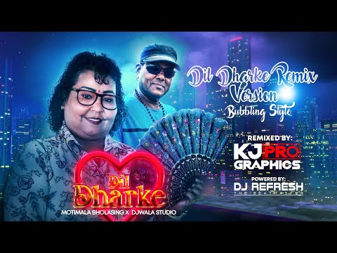 DIL DHARKE REMIX  X  BUBBLING STYLE X  KJ PRO GRAPHICS X DJ REFRESH