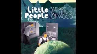 Little People - We Are But Hunks Of Wood (full album)