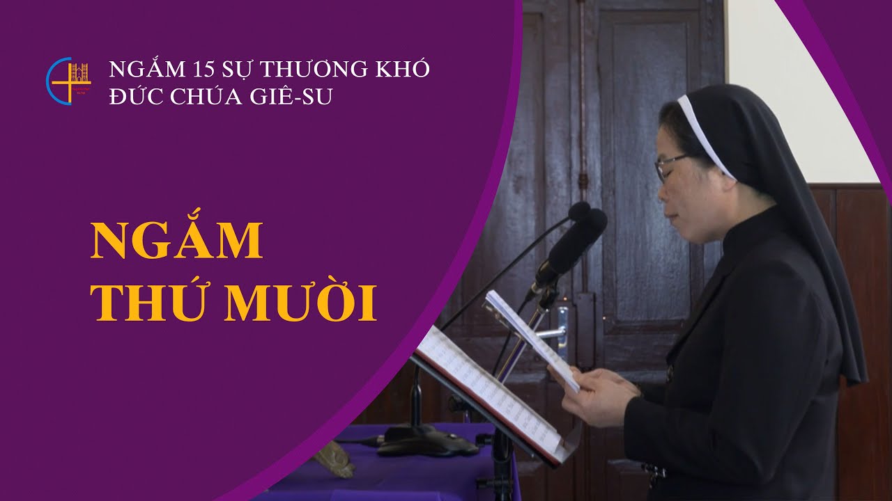 Ngắm thứ mười || Ngắm 15 sự thương khó Đức Chúa Giê-su