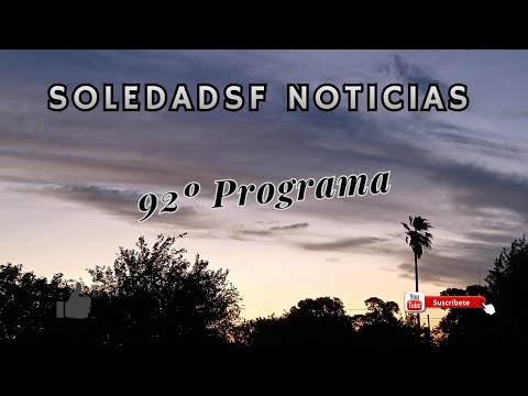 Soledadsf Noticias 92º Programa