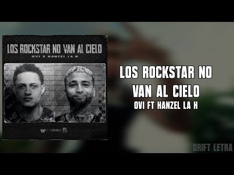 LOS ROCKSTAR NO VAN AL CIELO - OVI ft HANZEL LA H [Letra]