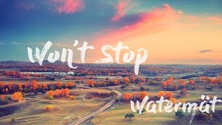 Won't Stop - Watermät