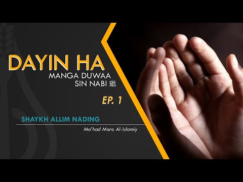 Dayin ha Manga Duwaa sin Nabi ﷺ (Ep. 1) - Shaykh Allim Nading (Tausug)