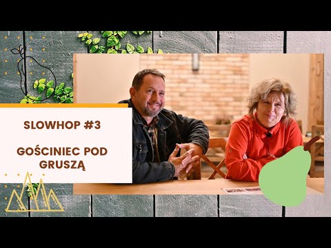 Slowhop #3 - Gościniec pod Gruszą - historia Aśki i Jacka