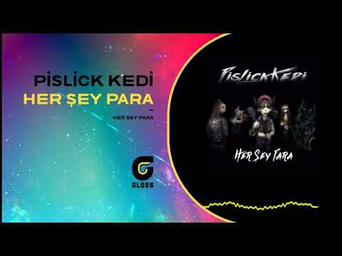 Pislick Kedi - Her Şey Para (Her Şey Para)