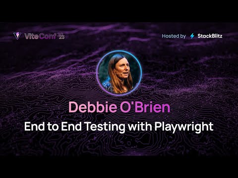 Debbie O'Brien | End to End testing with Playwright | ViteConf 2023