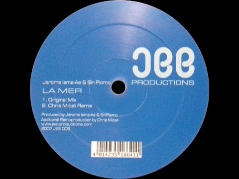 Jerome Isma-Ae & Sin Plomo ‎– La Mer (Chris Micali Remix)