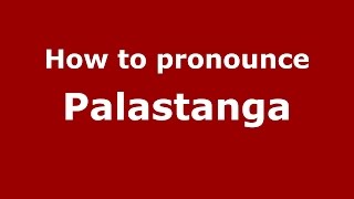 How to pronounce Palastanga
