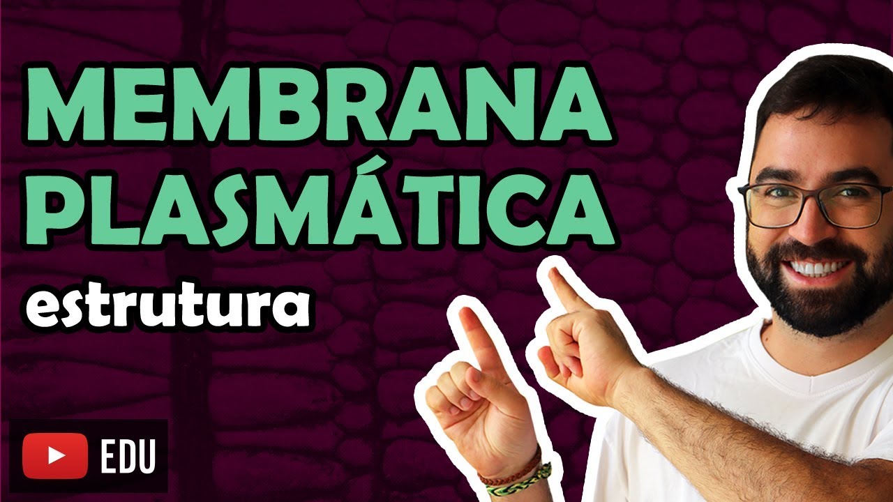Membrana Plasmática: Estrutura - Aula 18 - Módulo I: Biologia Celular | Prof. Gui