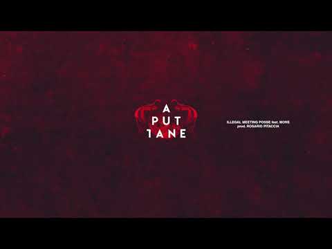 Illegal Meeting Posse feat. Mone - A puttane (prod. Rosario Pitaccia)