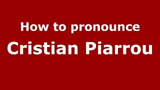 How to pronounce Cristian Piarrou
