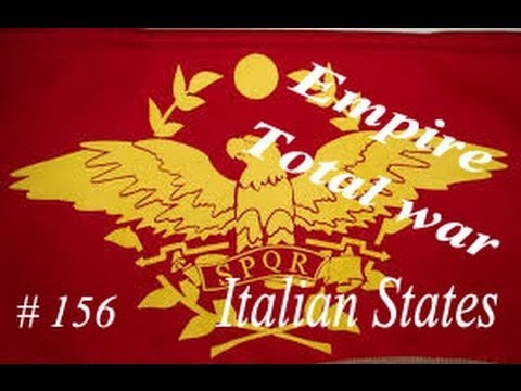 Let's play Empire Total war - Italian States: Part 156 Operation Worlds Eagle