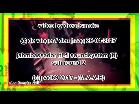JAHMBASSADOR HI-FI SOUNDSYSTEM (b) - sufi dub style 'pt2 @ de vinger 29-04-2017